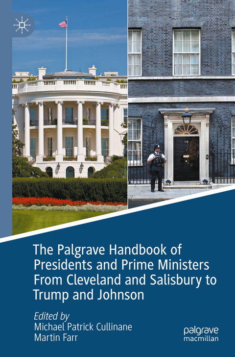 The Palgrave Handbook of Presidents and Prime Ministers From Cleveland and Salisbury to Trump and Johnson - 