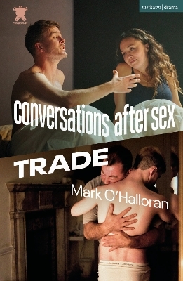 Conversations After Sex and Trade - Mark O'Halloran