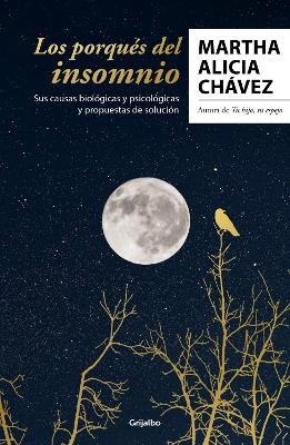 Los porqués del insomnio: Sus causas biológicas y psicológicas. Propuestas de so lución / The Reasons Behind Insomnia - Martha Alicia Chávez