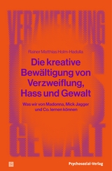 Die kreative Bewältigung von Verzweiflung, Hass und Gewalt - Rainer Matthias Holm-Hadulla