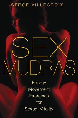 Sex Mudras -  Serge Villecroix