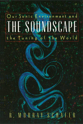 Soundscape -  R. Murray Schafer