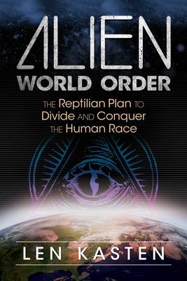 Alien World Order -  Len Kasten