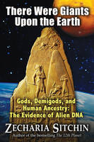 There Were Giants Upon the Earth -  Zecharia Sitchin