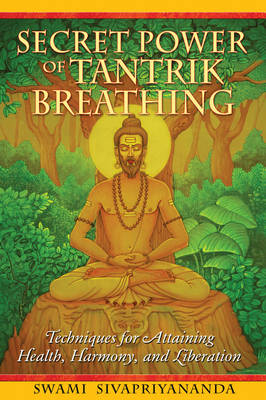 Secret Power of Tantrik Breathing -  Swami Sivapriyananda