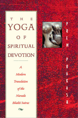 Yoga of Spiritual Devotion -  Prem Prakash