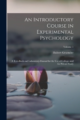 An Introductory Course in Experimental Psychology - Hubert Gruender