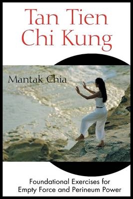 Tan Tien Chi Kung -  Mantak Chia