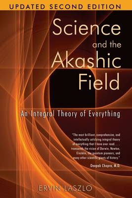 Science and the Akashic Field -  Ervin Laszlo