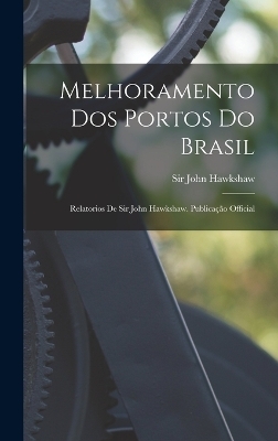 Melhoramento Dos Portos Do Brasil - Sir John Hawkshaw