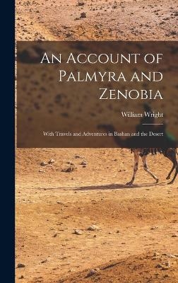 An Account of Palmyra and Zenobia - William Wright