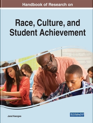 Handbook of Research on Race, Culture, and Student Achievement - 