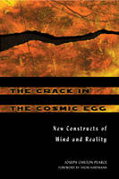 Crack in the Cosmic Egg -  Joseph Chilton Pearce