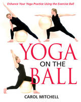 Yoga on the Ball -  Carol Mitchell