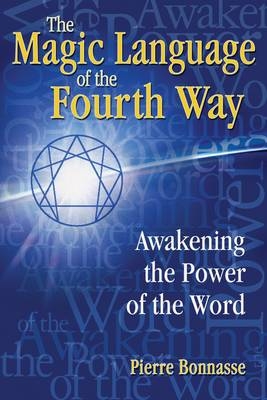 Magic Language of the Fourth Way -  Pierre Bonnasse