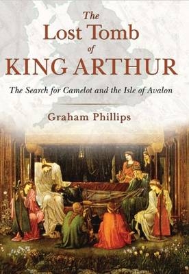 Lost Tomb of King Arthur -  Graham Phillips