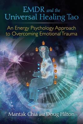 EMDR and the Universal Healing Tao -  Mantak Chia,  Doug Hilton