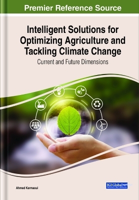 Intelligent Solutions for Optimizing Agriculture and Tackling Climate Change - 