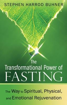 Transformational Power of Fasting -  Stephen Harrod Buhner