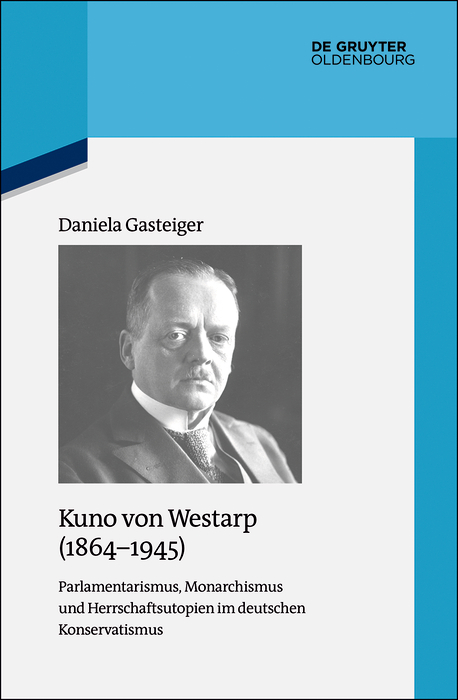 Kuno von Westarp (1864-1945) -  Daniela Gasteiger