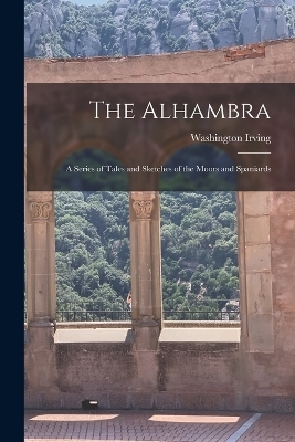 The Alhambra - Washington Irving