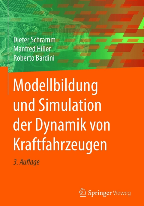 Modellbildung und Simulation der Dynamik von Kraftfahrzeugen - Dieter Schramm, Manfred Hiller, Roberto Bardini