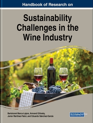 Handbook of Research on Sustainability Challenges in the Wine Industry - 