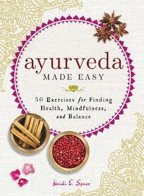 Ayurveda Made Easy -  Heidi E Spear