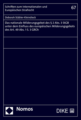 Das nationale Milderungsgebot des § 2 Abs. 3 StGB unter dem Einfluss des europäischen Milderungsgebots des Art. 49 Abs. 1 S. 3 GRCh - Deborah Stäbler-Kleindieck