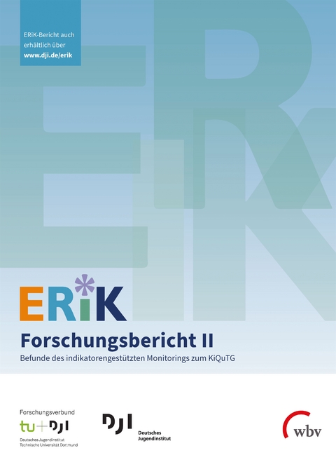 ERiK-Forschungsbericht II - Nicole Klinkhammer, Diana D. Schacht, Christiane Meiner-Teubner, Susanne Kuger, Bernhard Kalicki, Birgit Riedel