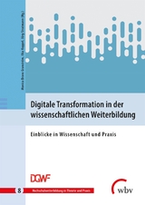 Digitale Transformation in der wissenschaftlichen Weiterbildung - 