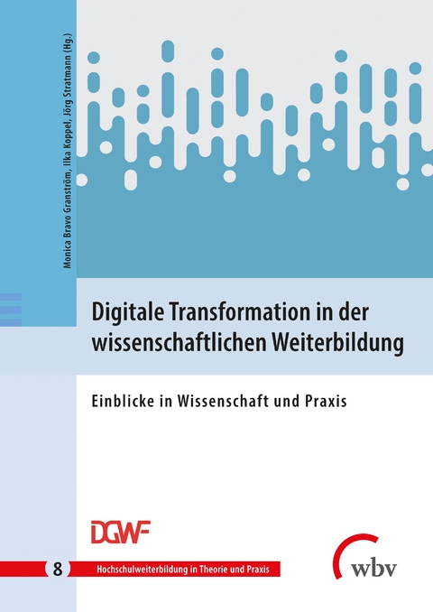 Digitale Transformation in der wissenschaftlichen Weiterbildung - 