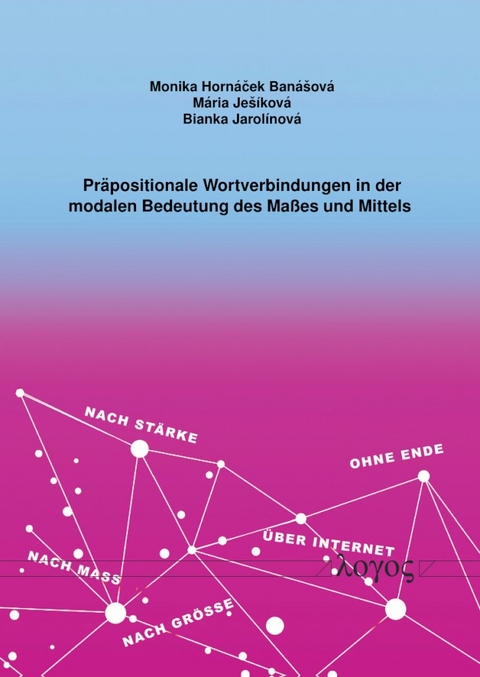 Präpositionale Wortverbindungen in der modalen Bedeutung des Maßes und Mittels - Monika Hornacek Banasova, Maria Jesikova, Bianka Jarolinova