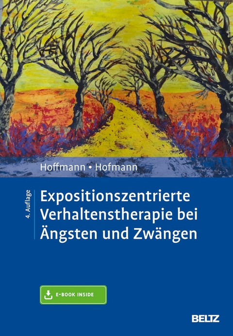 Expositionszentrierte Verhaltenstherapie bei Ängsten und Zwängen -  Nicolas Hoffmann,  Birgit Hofmann