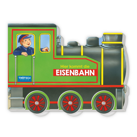 Trötsch Pappenbuch Räderbuch Hier kommt die Eisenbahn - 