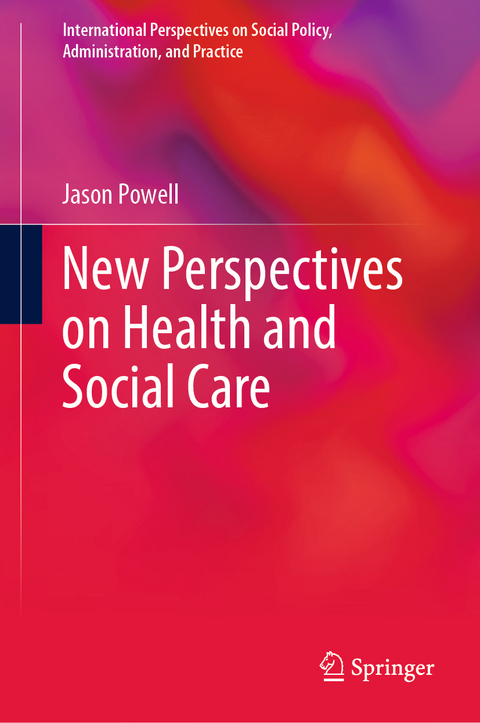 New Perspectives on Health and Social Care - Jason Powell