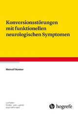 Konversionsstörungen mit funktionellen neurologischen Symptomen - Meinolf Noeker