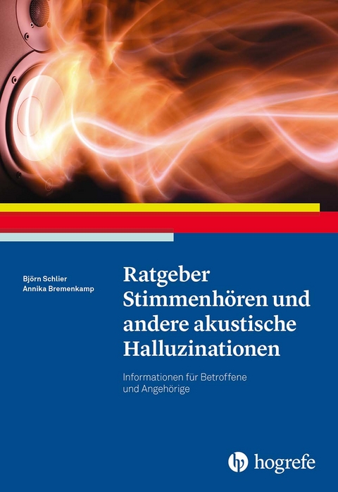 Ratgeber Stimmenhören und andere akustische Halluzinationen - Björn Schlier, Annika Bremenkamp