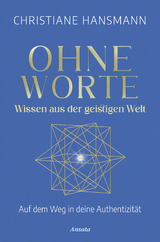 Ohne Worte – Wissen aus der geistigen Welt - Christiane Hansmann