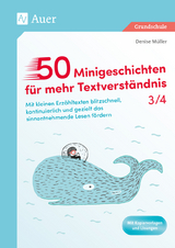 50 Minigeschichten für mehr Textverständnis 3/4 - Denise Müller