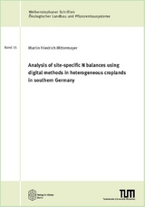 Analysis of site-specific N balances using digital methods in heterogeneous croplands in southern Germany - Martin Friedrich Mittermayer