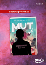 Literaturprojekt zu MUT ich - Kati Ernst