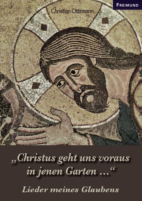 „Christus geht uns voraus in jenen Garten …“ - Christian Ottemann