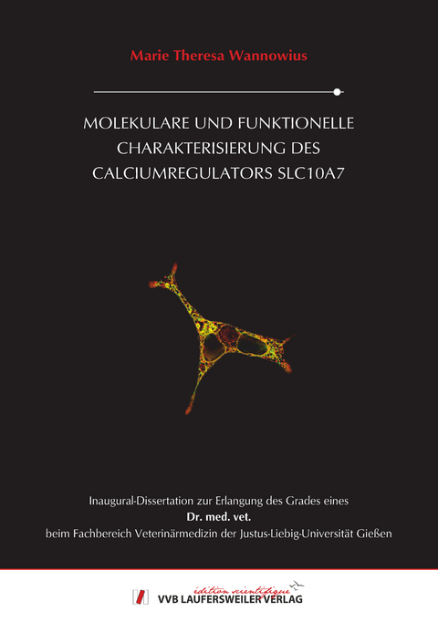 Molekulare und funktionelle Charakterisierung des. Calciumregulators SLC10A7 - Marie Theresa Wannowius