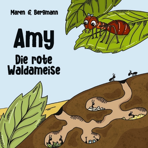 Amy - Die rote Waldameise - Maren G. Bergmann