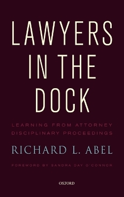 Lawyers in the Dock - Richard L Abel