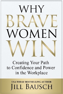 Why Brave Women Win - Jill Bausch