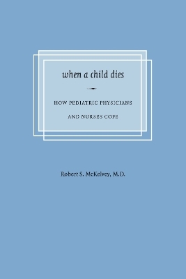 When a Child Dies - Robert S. McKelvey