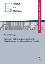 Konstitutive Modellierung warmaushärtender Klebverbindungen aus duktilmodifiziertem Epoxidharz - Patrik Kühlmeyer