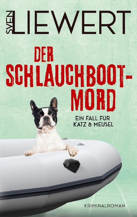 Der Schlauchboot-Mord - Sven Liewert